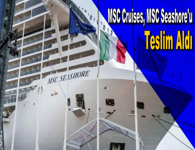 MSC Cruises, MSC Seashore'u Teslim Aldı