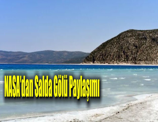 NASA'dan Salda Gölü Paylaşımı