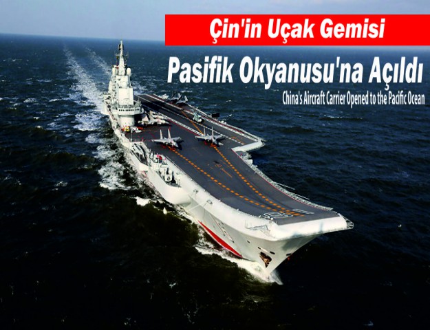 Çin'in Uçak Gemisi Pasifik Okyanusu'na Açıldı