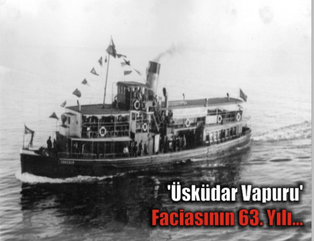 'Üsküdar Vapuru' Faciasının 63. Yılı...