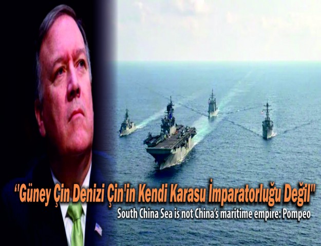 ‘’Güney Çin Denizi Çin’in Kendi Karasu İmparatorluğu Değil’’