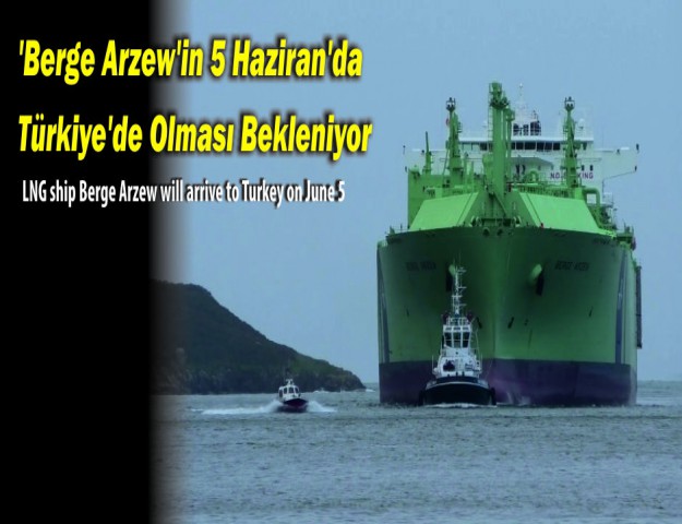 'Berge Arzew'in 5 Haziran'da Türkiye'de Olması Bekleniyor