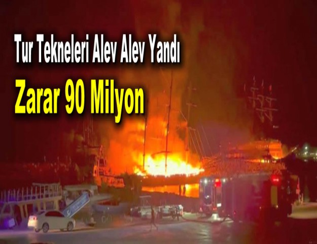 Tur Tekneleri Alev Alev Yandı! Zarar 90 Milyon