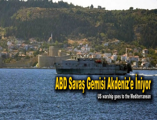 ABD Savaş Gemisi Akdeniz'e İniyor