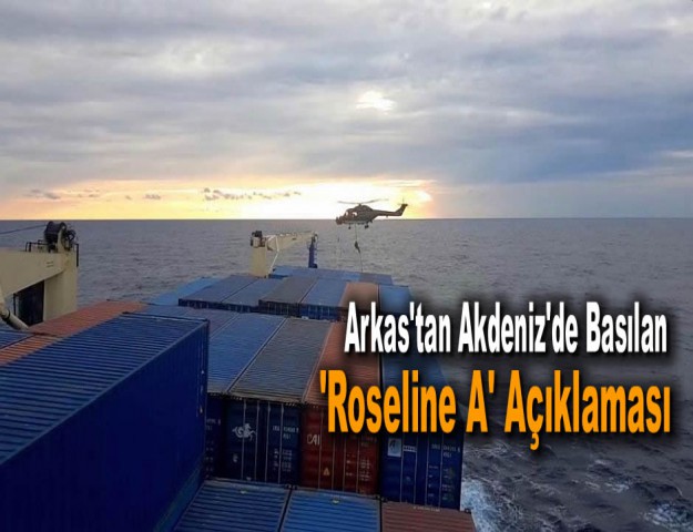 Arkas'tan Akdeniz'de Basılan 'Roseline A' Açıklaması