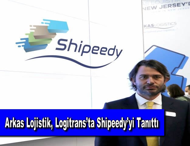 Arkas Lojistik, Logitrans’ta Shipeedy’yi Tanıttı