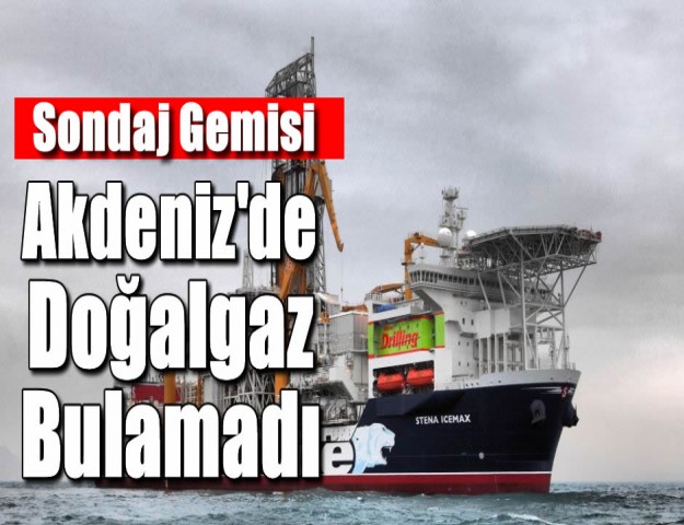 Sondaj Gemisi Akdeniz'de Doğalgaz Bulamadı