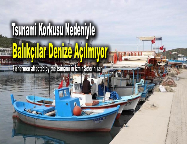 Tsunami Korkusu Nedeniyle Balıkçılar Denize Açılmıyor