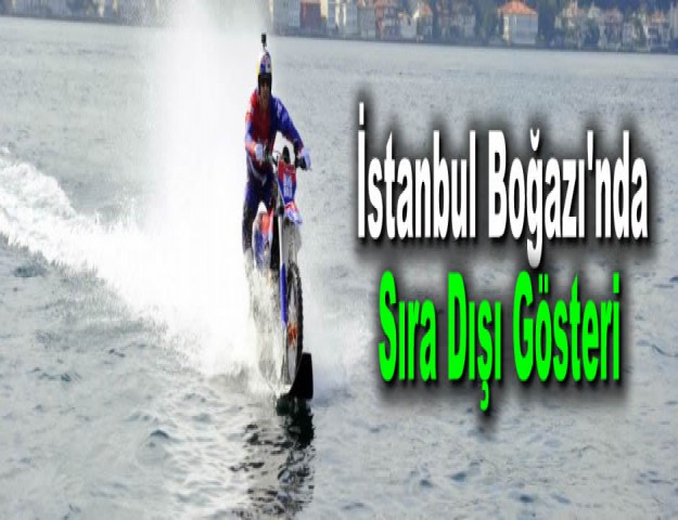 İstanbul Boğazı'nda Sıra Dışı Gösteri