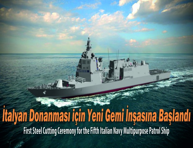 İtalyan Donanması için Yeni Gemi İnşasına Başlandı