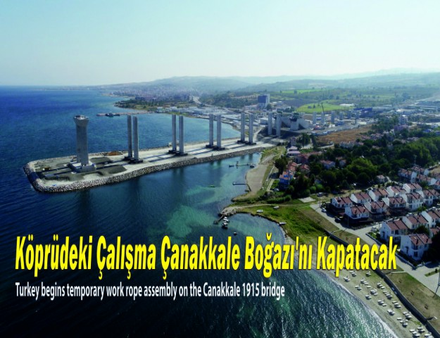 Köprüdeki Çalışma Çanakkale Boğazı'nı Kapatacak