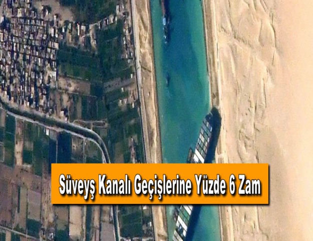 Süveyş Kanalı Geçişlerine Yüzde 6 Zam