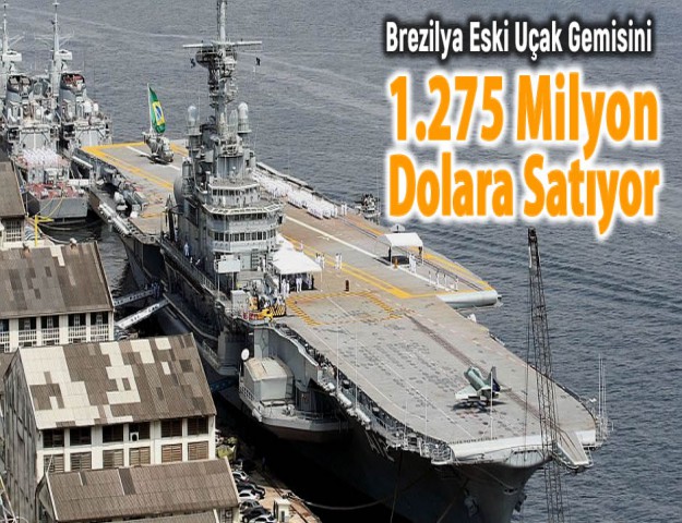 Brezilya Eski Uçak Gemisini 1.275 Milyon Dolara Satıyor