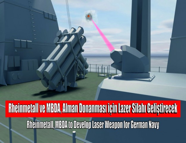 Rheinmetall ve MBDA, Alman Donanması için Lazer Silahı Geliştirecek