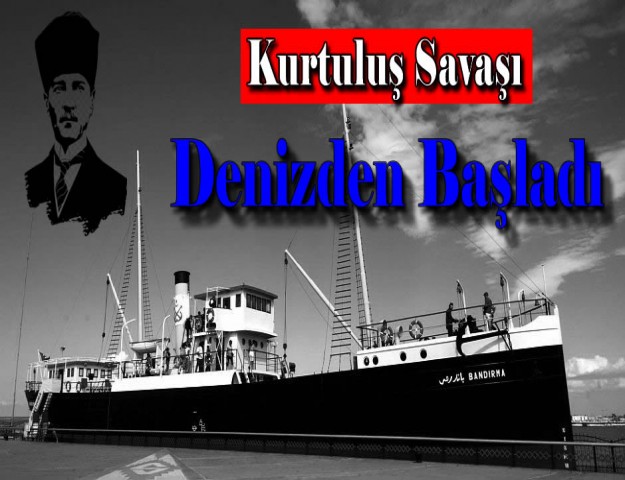 Kurtuluş Savaşı Denizden Başladı...