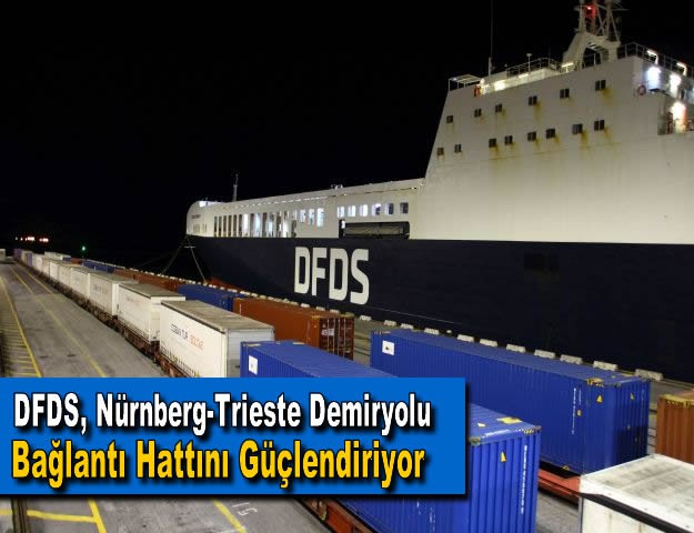 DFDS, Nürnberg-Trieste Demiryolu Bağlantı Hattını Güçlendiriyor