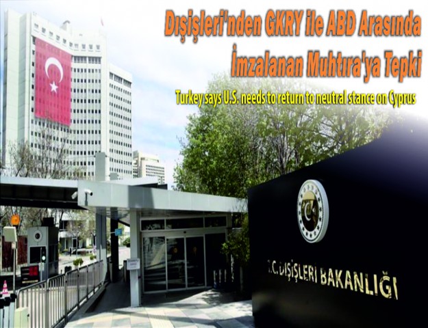 Dışişleri'nden GKRY ile ABD Arasında İmzalanan Muhtıra'ya Tepki