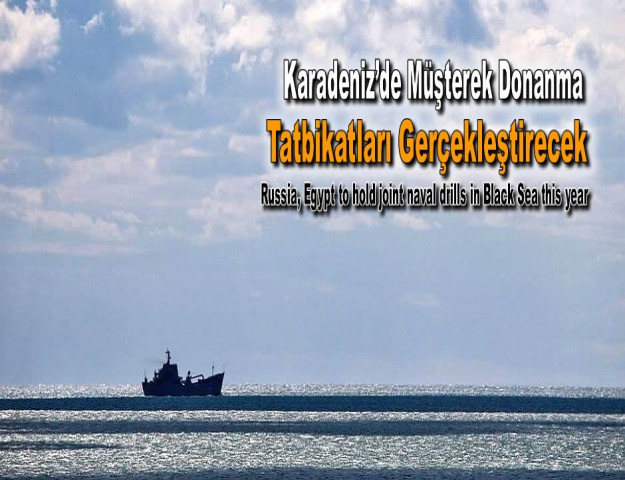 Karadeniz’de Müşterek Donanma Tatbikatları Gerçekleştirecek