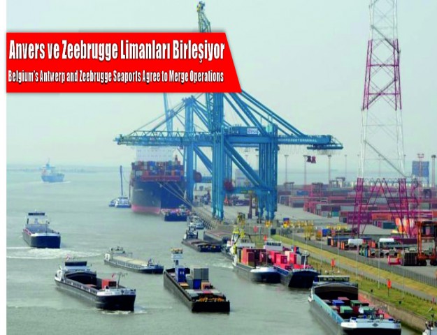 Anvers ve Zeebrugge Limanları Birleşiyor