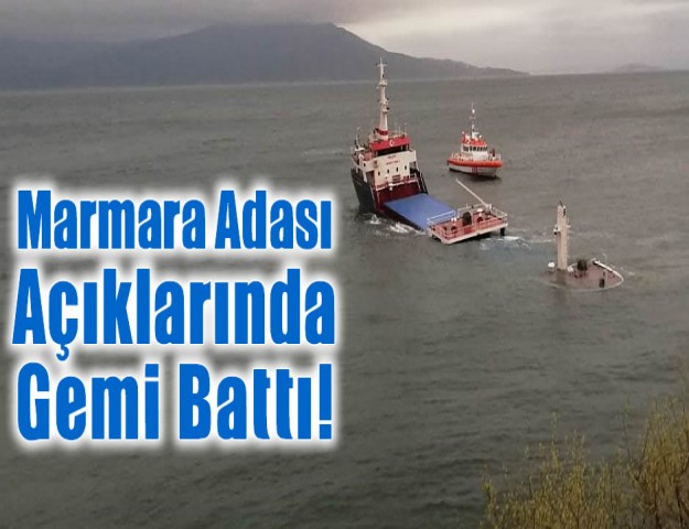 Marmara Adası Açıklarında Gemi Battı!