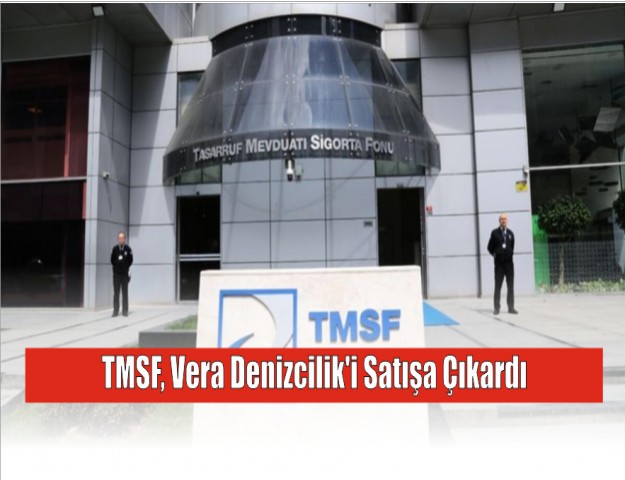 TMSF, Vera Denizcilik'i Satışa Çıkardı