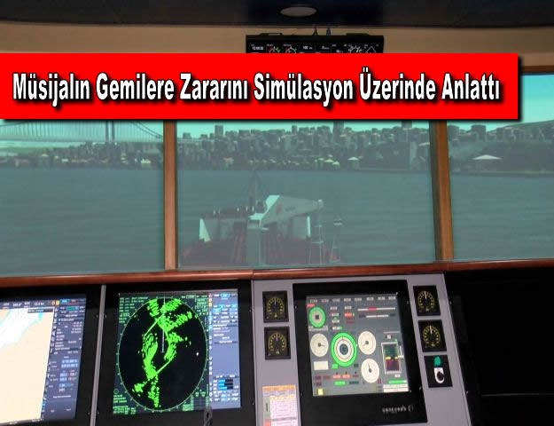 Müsijalın Gemilere Zararını Simülasyon Üzerinde Anlattı