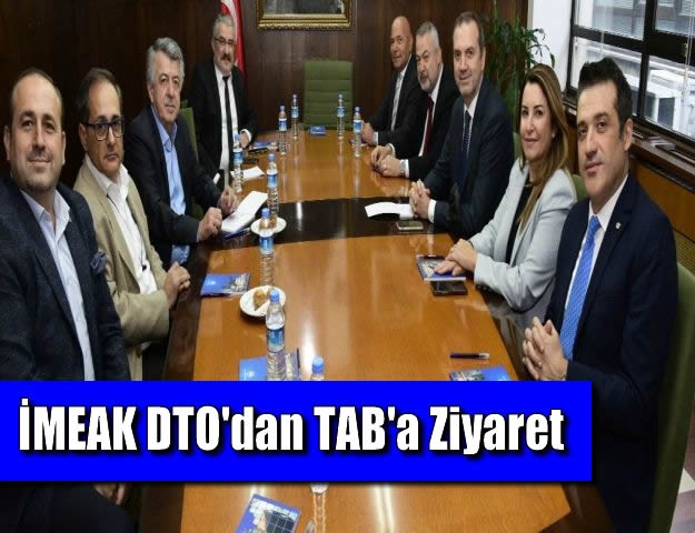 İMEAK DTO'dan TAB'a Ziyaret