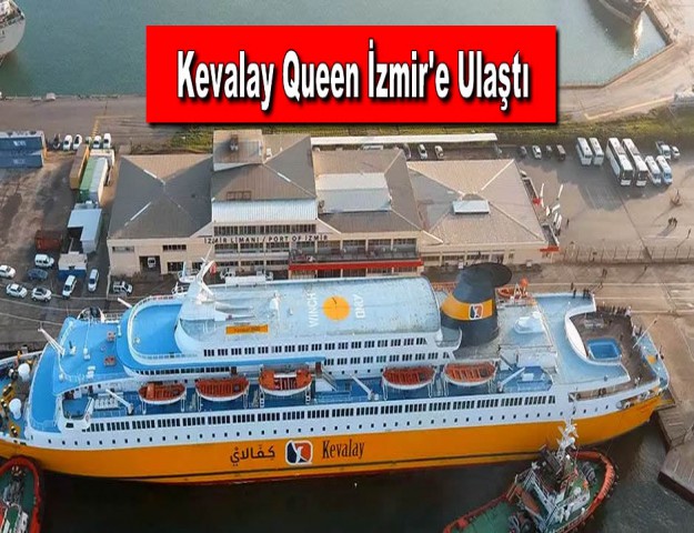 Kevalay Queen İzmir'e Ulaştı