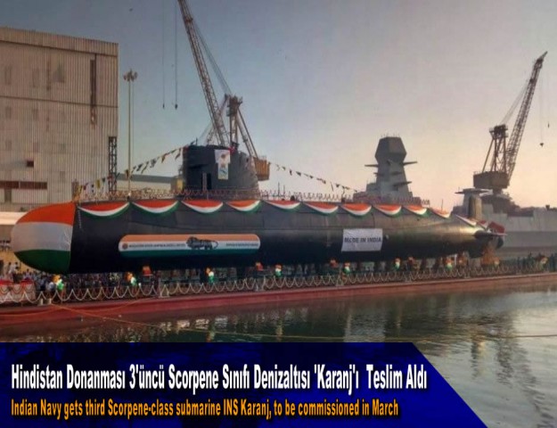 Hindistan Donanması 3'üncü Scorpene Sınıfı Denizaltısı 'Karanj'ı Teslim Aldı
