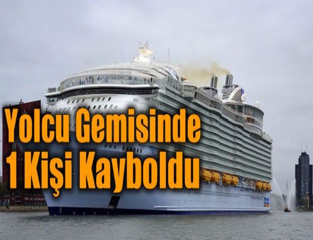 Yolcu Gemisinde 1 Kişi Kayboldu