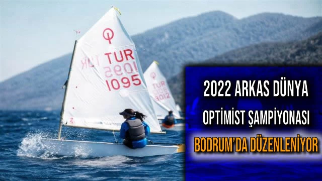 2022 Arkas Dünya Optimist Şampiyonası Bodrum’da Düzenleniyor
