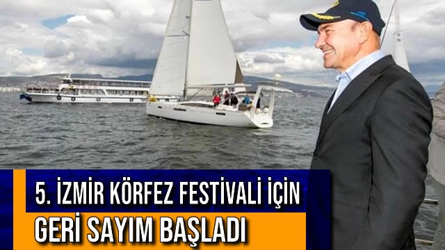 5. İzmir Körfez Festivali için Geri Sayım Başladı