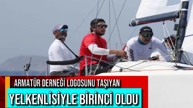 ARMATÜR Derneği Logosunu Taşıyan Yelkenlisiyle Birinci Oldu