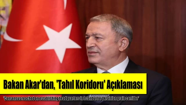 Bakan Akar'dan, 'Tahıl Koridoru' Açıklaması