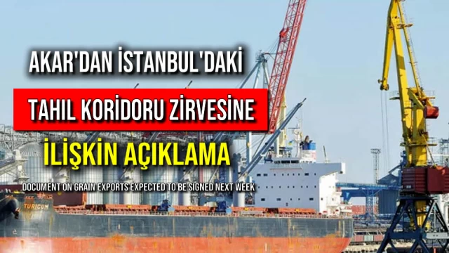 Akar'dan İstanbul'daki Tahıl Koridoru Zirvesine İlişkin Açıklama