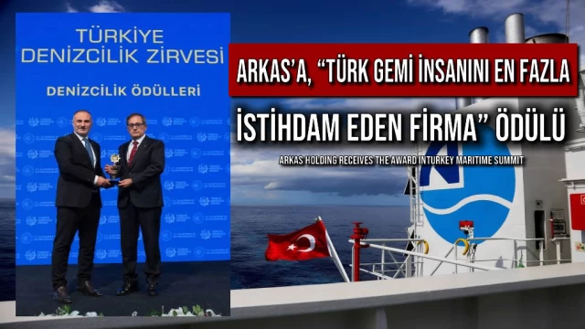 Arkas’a, “Türk Gemi İnsanını En Fazla İstihdam Eden Firma” Ödülü