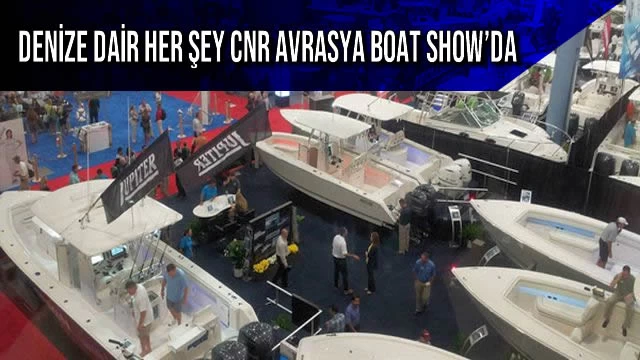 Denize Dair Her Şey CNR Avrasya Boat Show’da