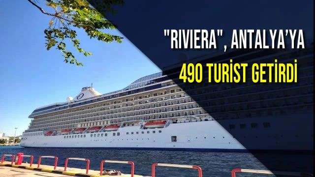 "Riviera", Antalya’ya 490 Turist Getirdi