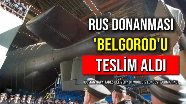 Rus Donanması 'Belgorod'u Teslim Aldı