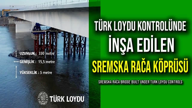 Türk Loydu Kontrolünde İnşa Edilen Sremska Rača Köprüsü