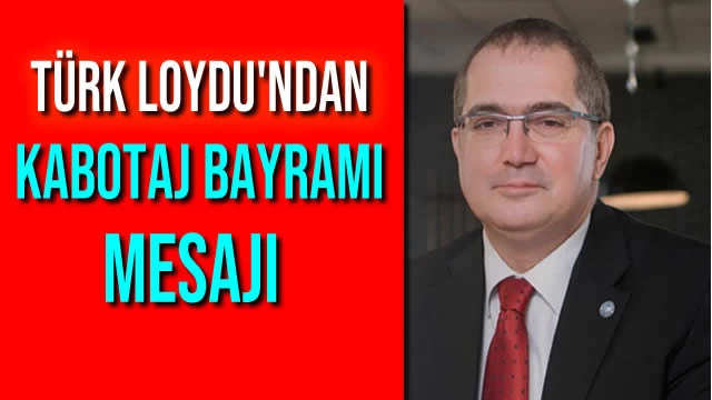 Türk Loydu'ndan Kabotaj Bayramı Mesajı