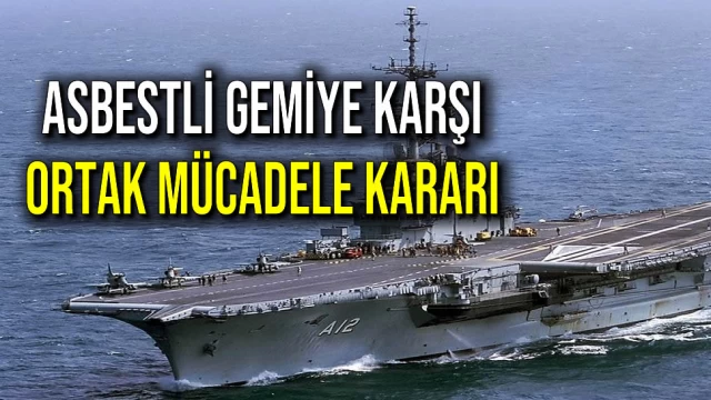 Asbestli Gemiye Karşı Ortak Mücadele Kararı