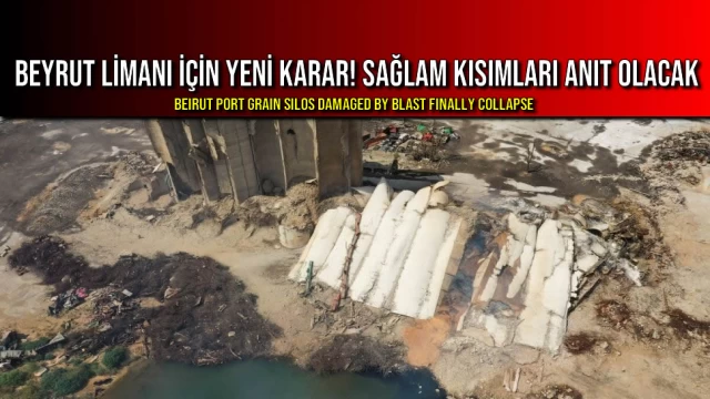 Beyrut Limanı için Yeni Karar! Sağlam Kısımları Anıt Olacak