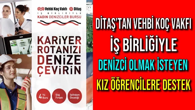 Ditaş’tan Vehbi Koç Vakfı İş Birliğiyle Denizci Olmak İsteyen Kız Öğrencilere Destek