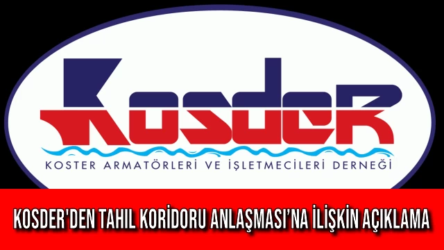 KOSDER'den Tahıl Koridoru Anlaşması’na İlişkin Açıklama