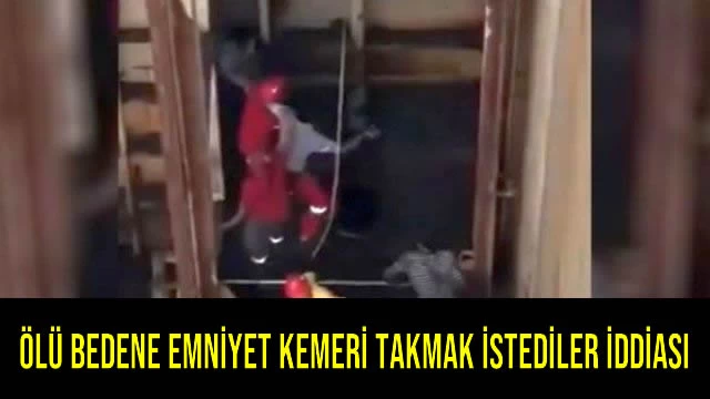 Ölü Bedene Emniyet Kemeri Takmak İstediler İddiası