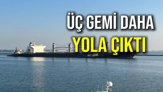 Üç Gemi Daha Yola Çıktı