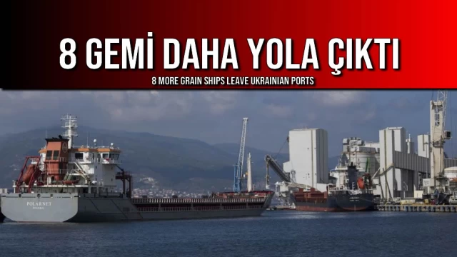 8 Gemi Daha Yola Çıktı