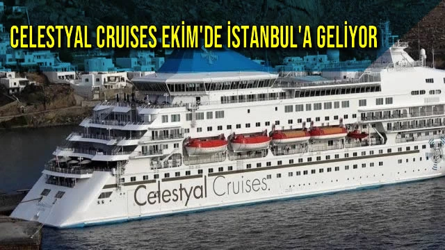 Celestyal Cruises Ekim'de İstanbul'a Geliyor