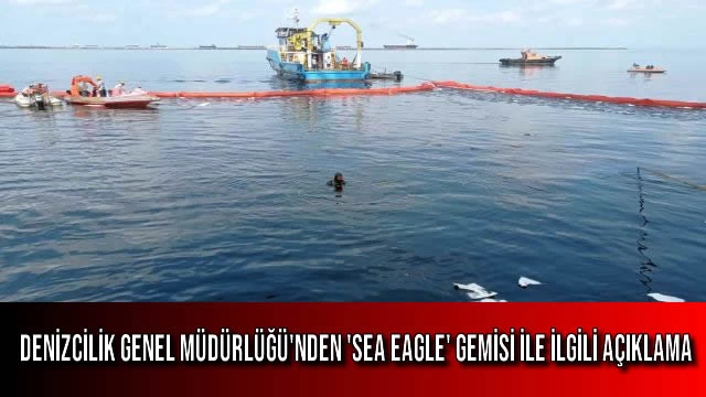 Denizcilik Genel Müdürlüğü'nden 'SEA EAGLE' Gemisi ile İlgili Açıklama